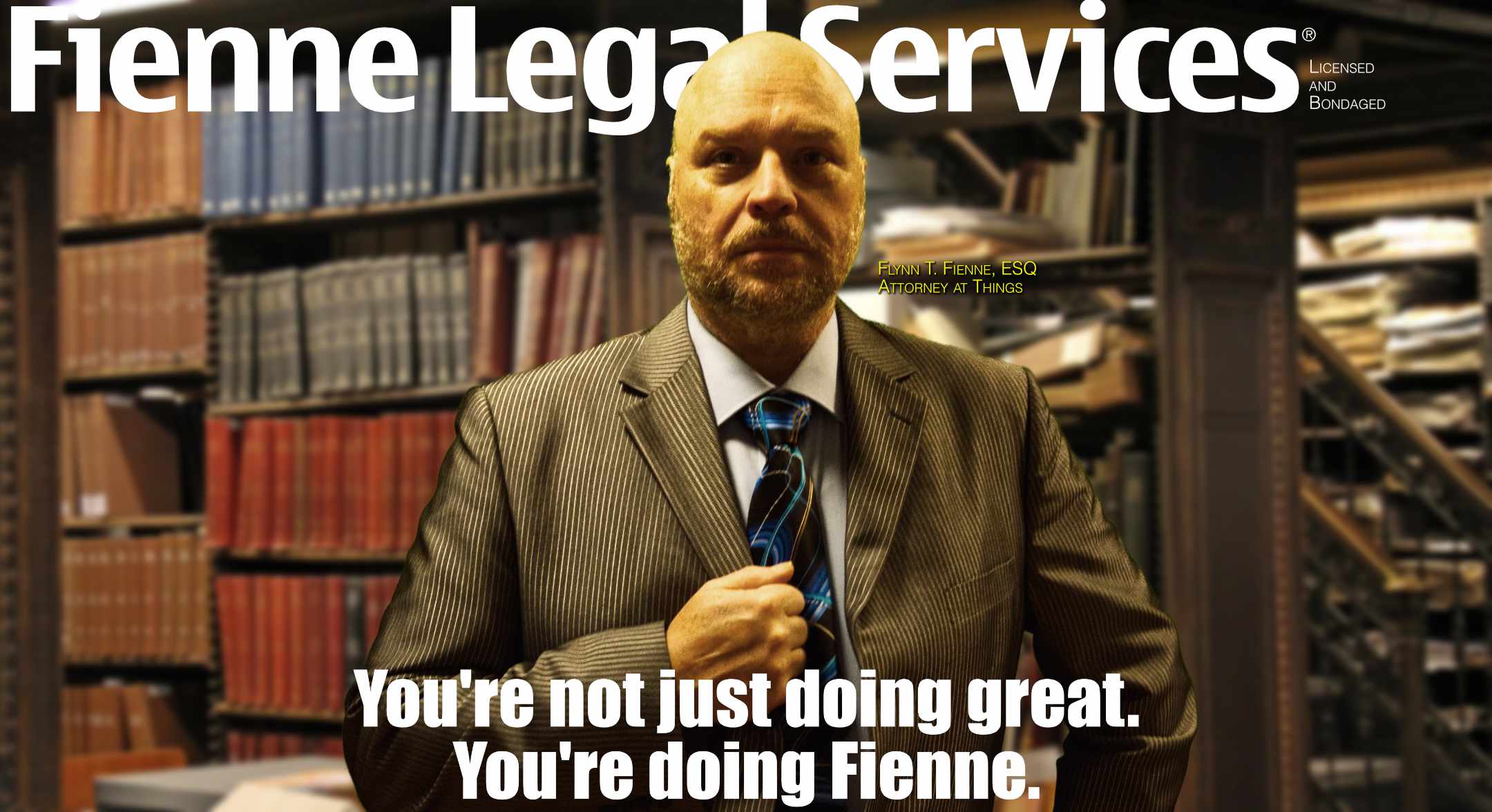 Fienne Legal Services ad. You're not just doing great. You're doing Fienne.